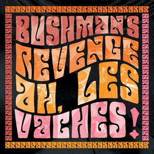 Bushman's Revenge: Ah. Les Vaches (Orange Vinyl) - Vinyl