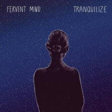 Fervent Mind: Tranquilize - CD