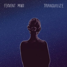 Fervent Mind: Tranquilize - Vinyl