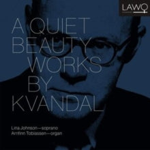 Lina Johnson / Arnfinn Tobiassen: A Quiet Beauty - Works By Kvandal - CD
