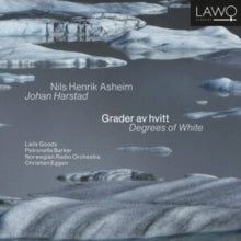 Laila Goody / Petronella Barker / Norwegian Radio Orchestra / C: Nils Henrik Asheim & Johan Harstad: Grader Av Hvitt / Degree - CD