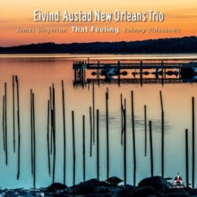 Eivind Austad & New Orleans Trio: That Feeling - CD