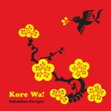 Suburban Savages: Kore Wa! - CD