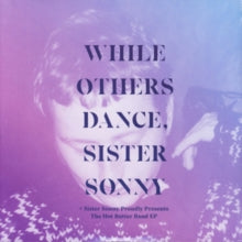 Sister Sonny: While Others Dance - Vinyl
