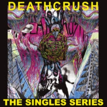 Deathcrush: Singles Series - Vinyl
