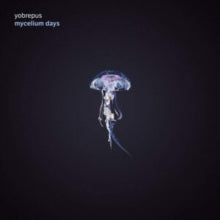 Yobrepus: Mycelium Days - CD