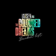 Larsen and the Coloured Dreams: Bucket List - Vinyl