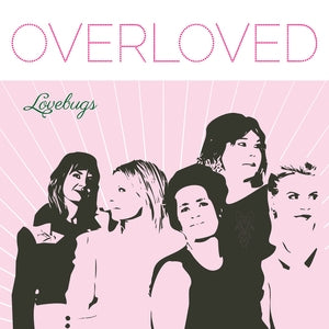 Lovebugs: Overloved (LIMITED Pink Vinyl) - Vinyl