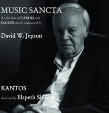 Kantos & Elspeth Slorach: Musica Sancta: A Selection Of Carols And Sacred Music (Composed By David W. Jepson) - CD