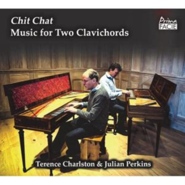 Terence Charlston / Julian Perkins: Chit Chat - Music For Two Clavichords - CD