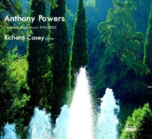 Richard Casey: Anthony Powers: Complete Piano Music 1983-2003 - CD