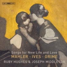Hughes / Middleton: Songs For New Life And Love: Mahler / Ives / Grime - CD