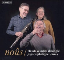 Claude & Odile Delangle: Nous: Claude & Odile Delangle Perform Philippe Leroux - CD