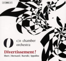C/o Chamber Orchestra: Divertissement! - Ibert / Bernard / Bartok / Ippolito - CD