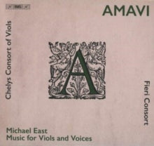 Fieri Consort / Chelys Consort: Amavi - Michael East: Music For Viols And Voices - CD