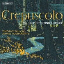 Fallon / Bushakevitz: Ottorino Resipghi: Crepuscolo - CD