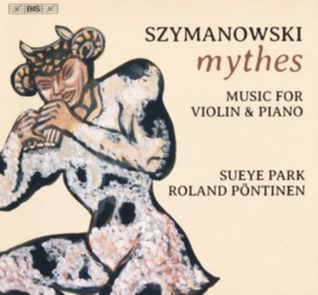 Park / Pontinen: Karol Szymanowski: Mythes - Music For Violin And Piano - CD