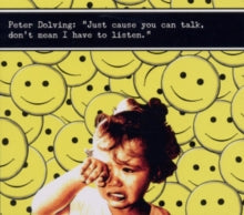Peter Dolving: Just Cause You Can Talk Dont Mean I Have To Listen - CD