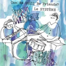 Le Systeme: Can We Still Be Friends? - CD