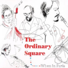 The Ordinary Square: When In Paris - CD