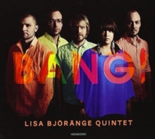 Lisa Bjorange Quintet: Bang! - CD