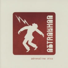 Astrakhan: Adrenaline Kiss - CD