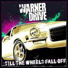 Warner Drive: Till The Wheels Fall Off - CD