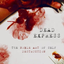 Dead Express: The Noble Art Of Self Destruction - CD