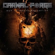 Carnal Forge: Gun To Mouth Salvation - CD