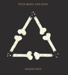 Peter, Bjorn and John: Darker Days - CD