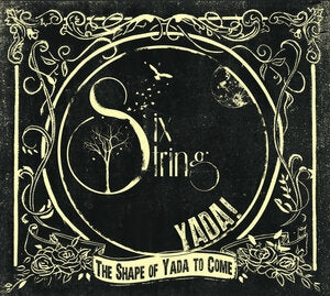 Six String Yada: The Shape Of Yada To Come - CD