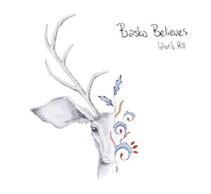Basko Believes: Idiots Hill - CD