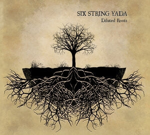 Six String Yada: Diluted Roots - CD