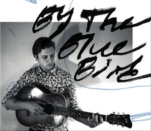 By the Bluebird: By The Bluebird - CD