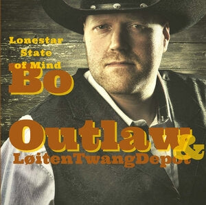 Bo Outlaw and Loiten Twang Depot: Lonestar State Of Mind - CD