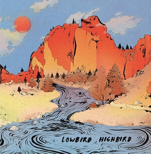 Lowbird Highbird: Lowbird Highbird - Vinyl