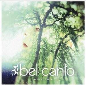 Bel Canto: Radiant Green - Vinyl
