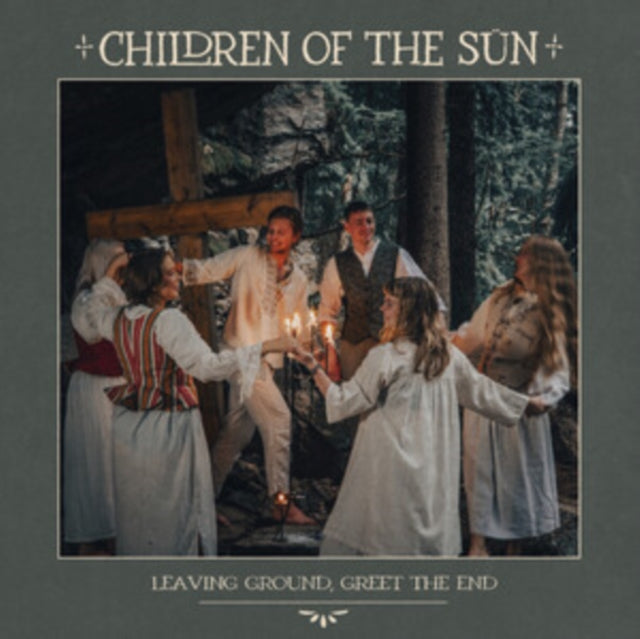 Children of the Sun: Leaving Ground. Greet The End - Vinyl