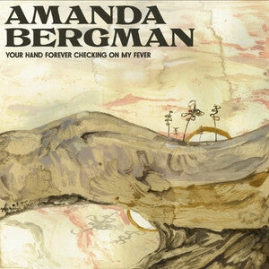 Amanda Bergman: Your Hand Forever Checking On My Fever - Vinyl