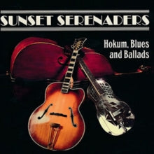 Sunset Serenaders: Hokum. Blues And Ballads - CD