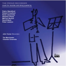 John Turner & The Manchester Chamber Ensemble: The Proud Recorder - CD