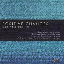 Dan Whieldon Trio: Positive Changes - CD