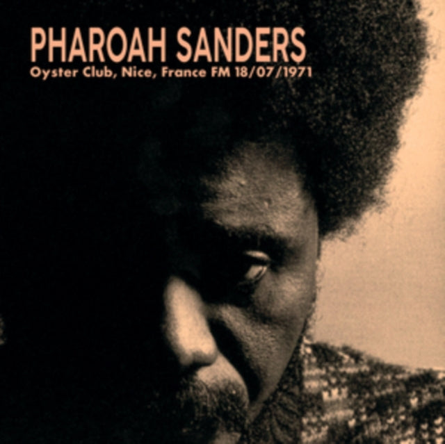 Pharoah Sanders: Oyster Club. Nice. France 18/08/1971 - Fm Broadcast - Vinyl