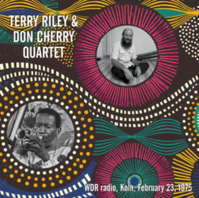 Terry Riley & Don Cherry: Wdr Radio. Koln. February 23. 1975 - Vinyl