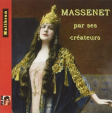 Various Artists / Emma Calve / Lucy Arbell: Massenet: Par Ses Createurs - CD