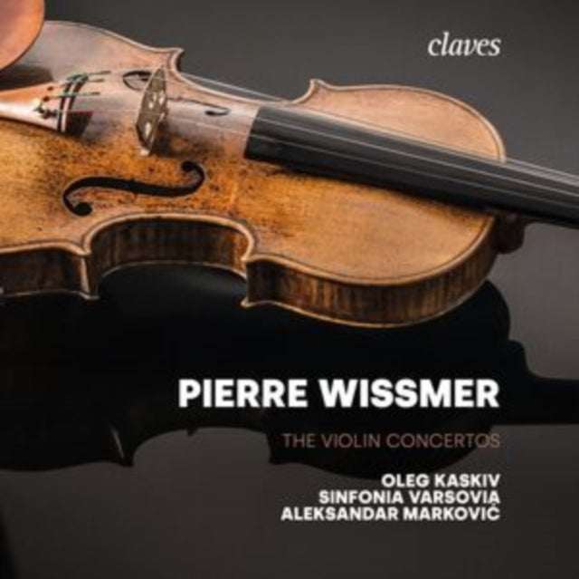 Oleg Kaskiv / Sinfonia Varsovia / Aleksandar Markovic: Pierre Wissmer: The Violin Concertos - CD