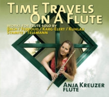 Anja Kreuzer: Time Travels On A Flute: Solo Flute Works Bach. Ferroud - CD