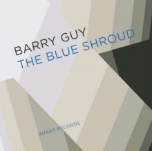 Barry Guy: The Blue Shroud - CD