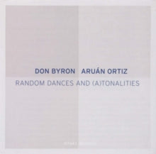 Don Byron & Aruán Ortiz: Random Dances And (A)Tonalities - CD