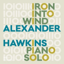 Alexander Hawkins: Iron Into Wind - CD